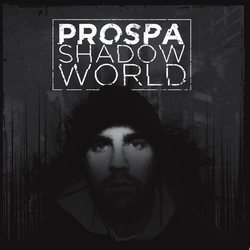 PROSPA - Shadow World/Know What Im Saying