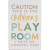 CAUTION PLAY ROOM TALK RECTANGLE