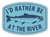 RATHER BE AT THE RIVER STICKER