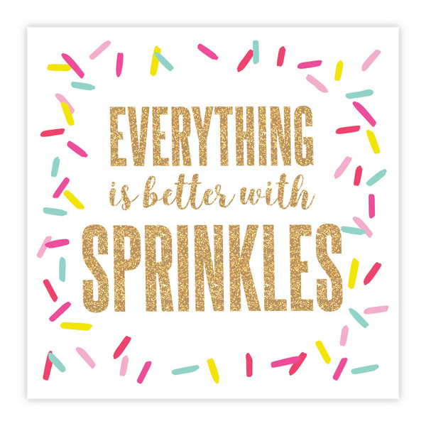 5" NAPKIN-EVERYTHING IS BETTER WITH SPRINKLES 20CT