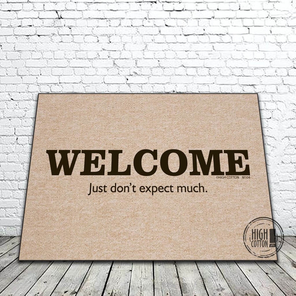 MAT WELCOME DONT EXPECT MUCH