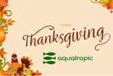 Happy Thanksgiving from Aquatropic
