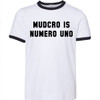 Mudcro is Numero Uno  (Arnold Schwarzenegger Shirt)