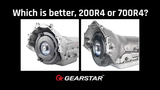 Which is better, 200R4 or 700R4?