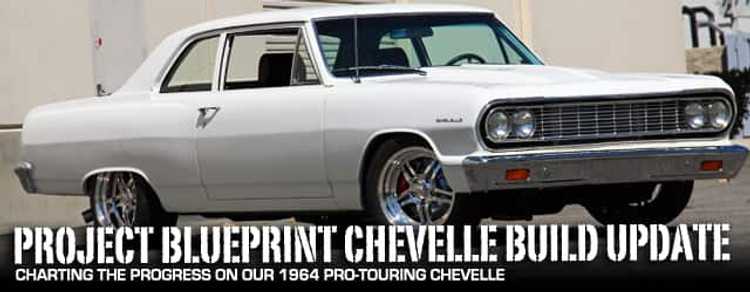 Project BluePrint Chevelle Build Thread Update Project BluePrint Chevelle Build Thread Update