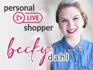 Personal Shopper Live with Becky Dahl
