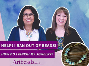 How to Finish Jewelry When You've Run out of Beads