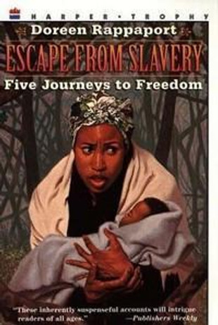 Escape From Slavery: Five Journeys to Freedom