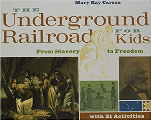 The Underground Railroads For Kids
