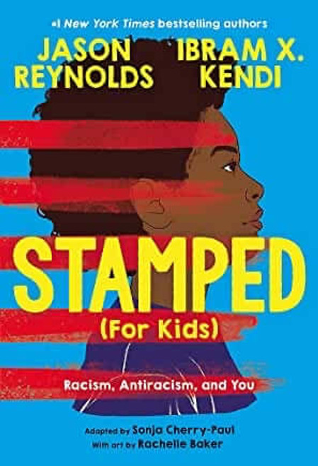 Stamped (For Kids): Racism, Antiracism, and You