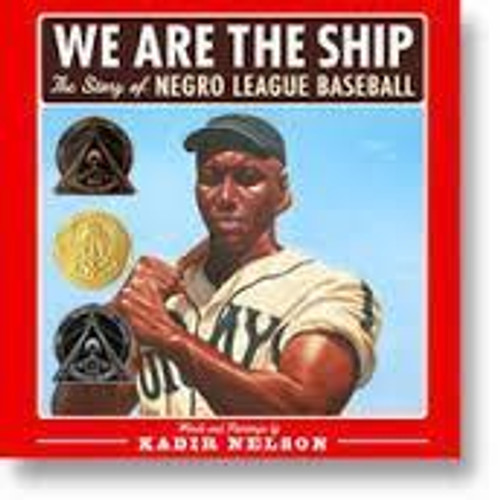 We Are the Ship: The Story of Negro League Baseball