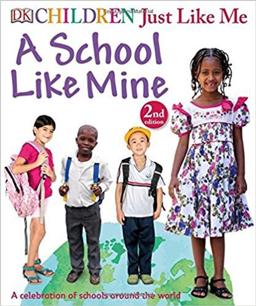 Children Just Like Me: A School Like Mine: A Celebration of Schools Around the World