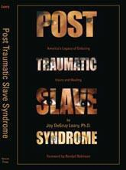 Post Traumatic Slave Syndrome: America's Legacy of Enduring Injury