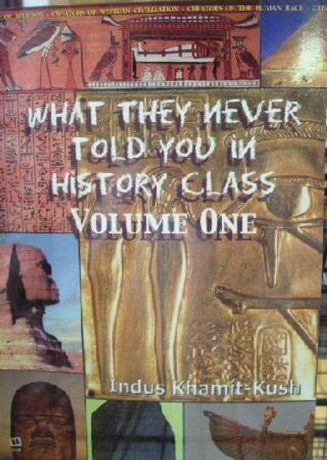 What They Never Told You In History Class Vol. 1