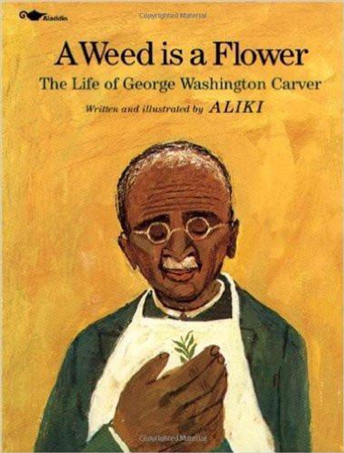 A Weed Is a Flower : The Life of George Washington Carver at AshayByTheBay.com