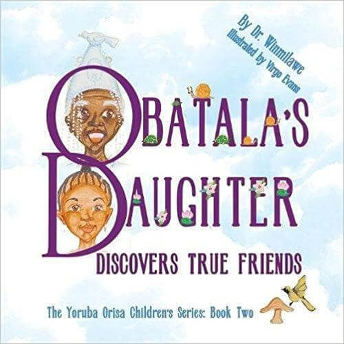 Obatala's Daughter Discovers True Friends