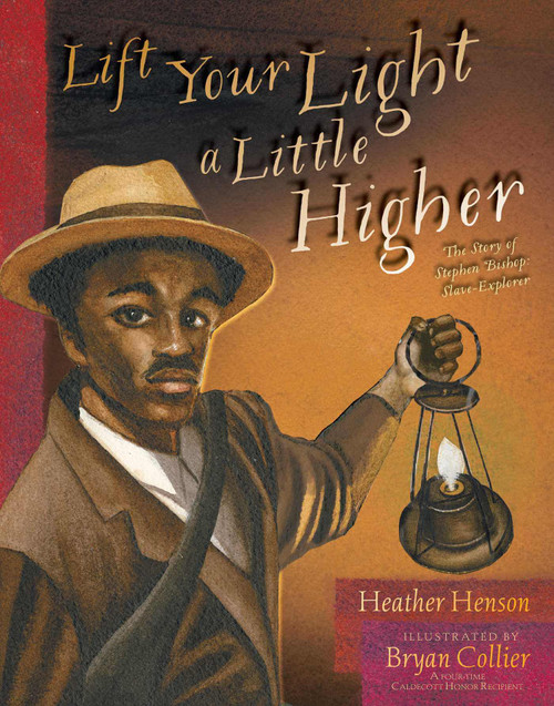 Lift Your Light a Little Higher: The Story of Stephen Bishop: Slave-Explorer only at AshayByThebay.com