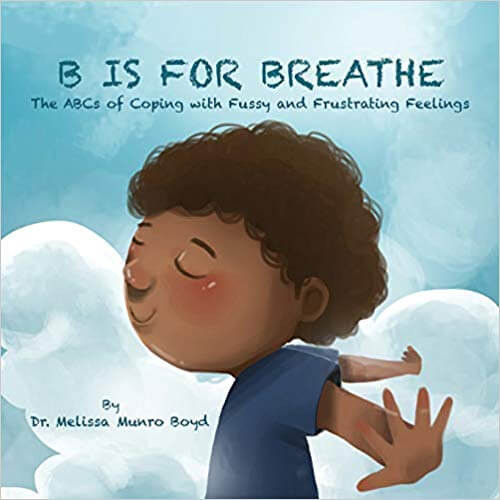 B is for Breathe: The ABCs of Coping with Fussy and Frustrating Feelings at AshayByTheBay.com