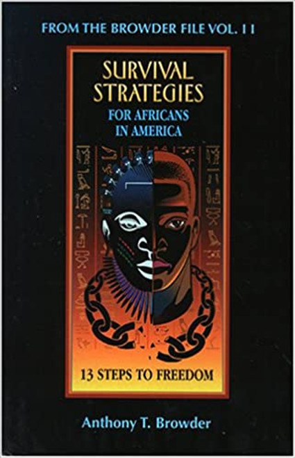 From the Browder File Vol II: Survival Strategies for Africans in America: 13 Steps to Freedom at AshayByTheBay.com