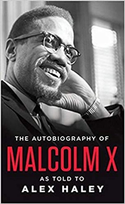 The Autobiography of Malcolm: X As Told to Alex Haley at Ashay BY The Bay