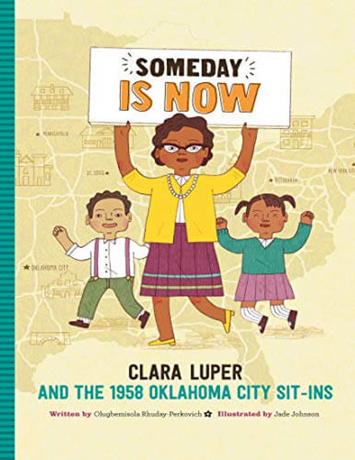 Someday Is Now: Clara Luper and the 1958 Oklahoma City Sit-ins AT ashaybythebay.com