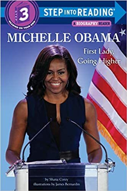 Michelle Obama: First Lady, Going Higher (Step into Reading