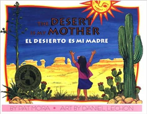 The Desert Is My Mother / El desierto es mi madre (English and Spanish Edition)