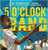 The 5 O' Clock Band