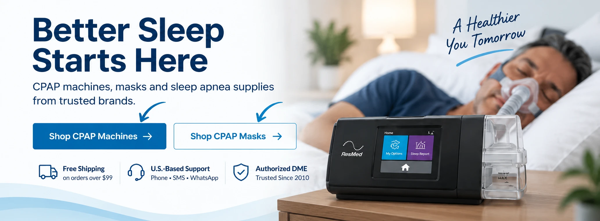 Better Sleep Starts Here - CPAP Machines and CPAP Masks