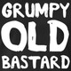 GRUMPY OLD BASTARD 