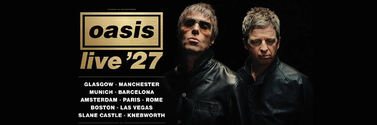 NEWSLETTER: Oasis will tour the UK, mainland Europe, USA and Ireland in 2027!