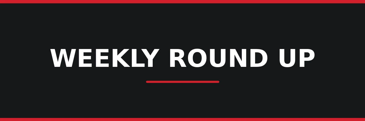 NEWSLETTER:  Weekly Round Up