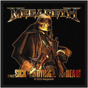 Megadeth Standard Patch: The Sick, The Dying And The Dead Megadeth Standard Patch: The Sick, The Dying And The Dead