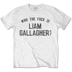 Liam Gallagher Unisex T-Shirt: Who the Fuck (White) Liam Gallagher Unisex T-Shirt: Who the Fuck (White)
