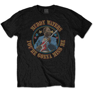 Muddy Waters Unisex T-Shirt: Gonna Miss Me (Black) Muddy Waters Unisex T-Shirt: Gonna Miss Me (Black)