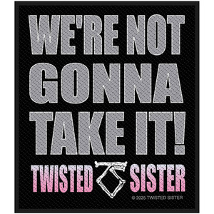 Twisted Sister Standard Woven Patch: We're Not Gonna Take It
