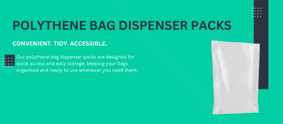Polythene bag dispenser packs — fast, tidy and efficient