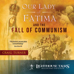 Our Lady of Fatima and the Fall of Communism (CD)