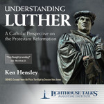 Understanding Luther: A Catholic Perspective on the Protestant Reformation (CD)