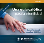Una guía católica para la infertilidad (CD)