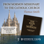From Mormon Missionary to the Catholic Faith (CD)