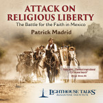 Attack on Religious Liberty: Battle for the Faith in Mexico (CD)