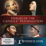 Heroes of the Catholic Reformation (MP3)
