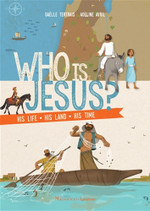 Who is Jesus? His Life, His Land, His Time