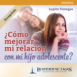 ¿Cómo mejorar mi relación con mi hijo adolescente? (CD)