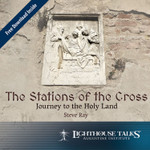 The Stations of the Cross: Journey to the Holy Land