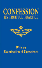 Confession: Its Fruitful Practice (With an Examination of Consacience)