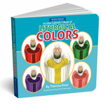 A Little Catholic's Book of Liturgical Colors Board Book