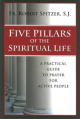 Five Pillars of the Spiritual Life (Paperback)