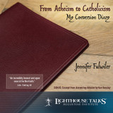 From Atheism to Catholicism: My Conversion Diary (CD)